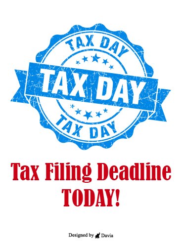 Deadline is Today – Tax Day Cards