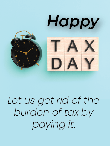 Rid The Burden– Happy Tax Day Cards