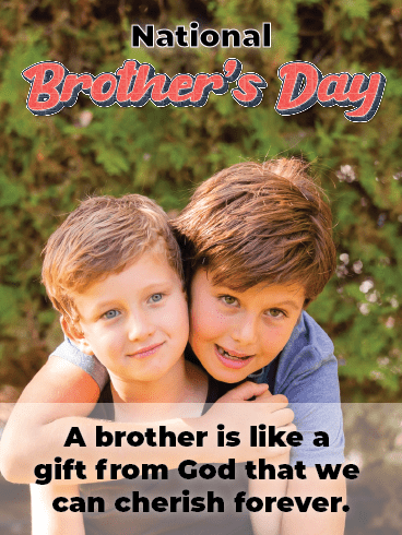 A Gift From God – National Brothers Day Cards