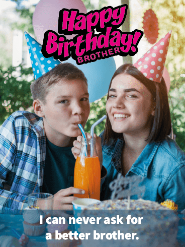 A Supportive Brother – Happy Birthday Brother Cards