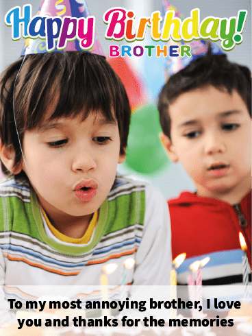 Annoying Brother – Happy Birthday Brother Cards