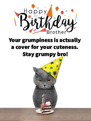 Grumpy Bro – Happy Birthday Brother Cards