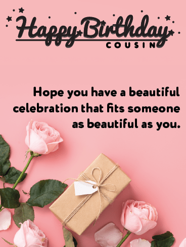 What A Beauty –Happy Birthday Cousin Cards