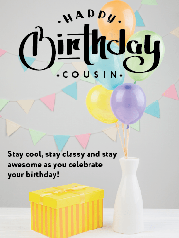 Stay Classy –Happy Birthday Cousin Cards