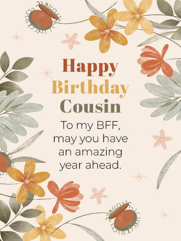 My BFF –Happy Birthday Cousin Cards