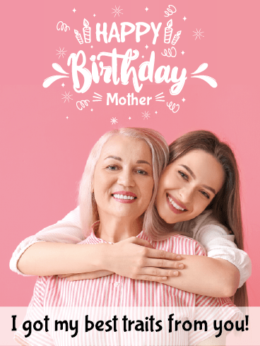 Best Traits–Happy Birthday Mother Cards