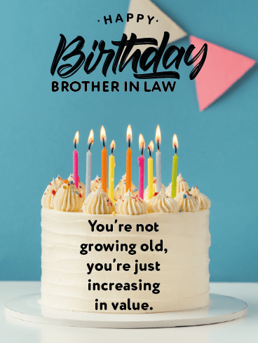 Valuable –Happy Birthday Brother In Law Cards