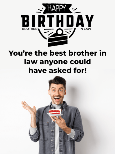 He’s The Best –Happy Birthday Brother In Law Cards