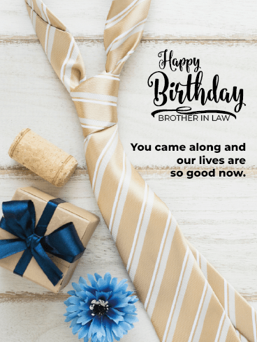 Life’s Good –Happy Birthday Brother In Law Cards