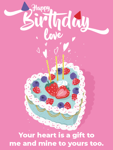 Heart’s A Gift –Happy Birthday For Lover Cards