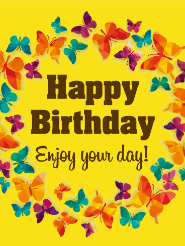 Enjoy Your Day! Butterfly Happy Birthday Card