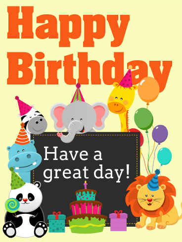 Have a Great Day! Happy Birthday Card for Kids