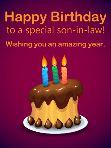To a Special Son-in-Law - Happy Birthday Card