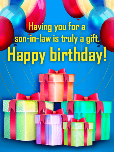 You are Truly a Gift - Happy Birthday Card for Son-in-Law
