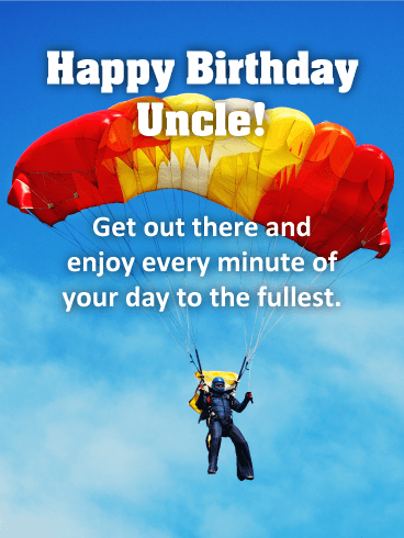 Enjoy to the Fullest! Happy Birthday Card for Uncle