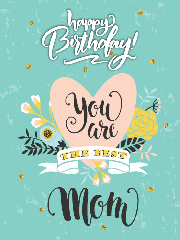 You’re The Best - Happy Birthday Mom Cards