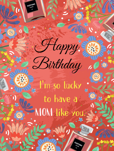 I’m So Lucky - Happy Birthday Mom Cards