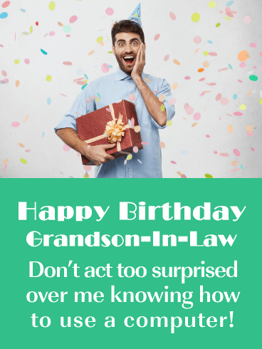 Surprise! Computer Savvy Grandparent - Funny Birthday Card for Grandson-In-Law