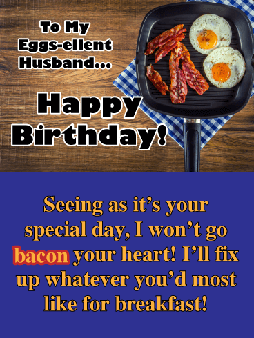 I Won’t Go Bacon Your Heart - Funny Birthday Card for Husband
