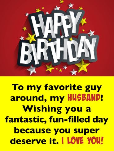 Super Deserve It - Happy Birthday Wishes Card for Husband