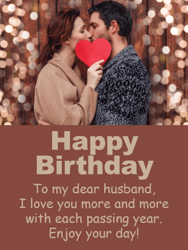 Love You More Each Year - Happy Birthday Wish Card for Husband