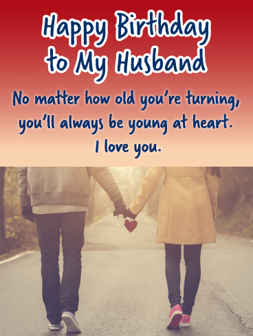 Young at Heart - Happy Birthday Wishes Card for Husband