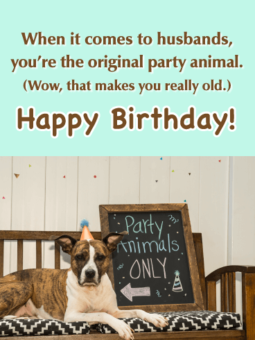 Original Party Animal -  Happy Birthday Wishes Card for Husband