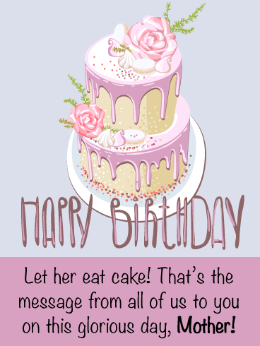 Let Her Eat Cake- Happy Birthday Card for Mother from Us