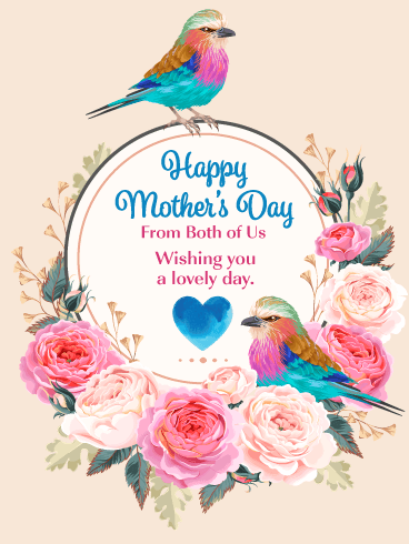 Beautiful Birds & Flowers - Happy Mother’s Day Card from Both of Us