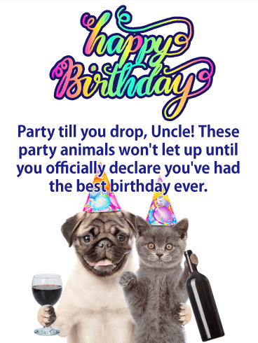 Party Till You Drop! Happy Birthday Card for Uncle